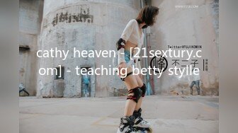 cathy heaven - [21sextury.com] - teaching betty stylle