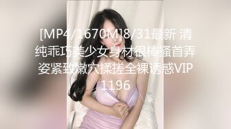 《精选✅真实泄密》一中两青三对男女激情造爱各有特色巨乳肥臀欲望淑女性感身材小女友干之前来段骚舞挑逗